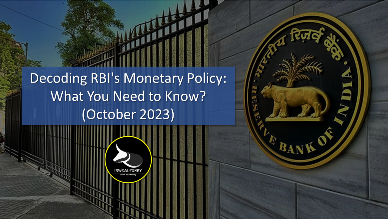 Decoding RBI’s Monetary Policy: What You Need To Know? (October 2023 ...